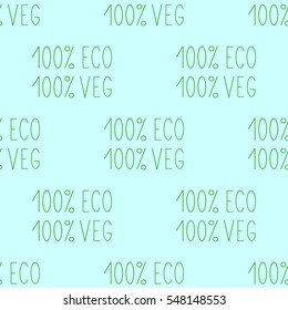 Seamless pattern with repeating lettering 100% eco veg on green background