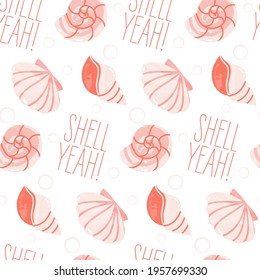 Seamless pattern with seashells and text shell yeah! Vector cartoon illustration.