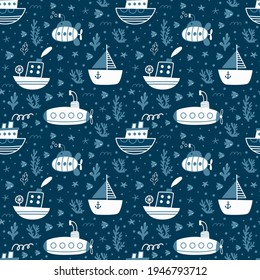 Seamless pattern with ships, submarines, sailboat, yacht. Sea transport. Cute cartoon marine pattern for textile, fabric. Childish print. Vector illustrations