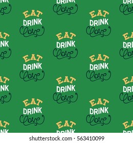 Seamless pattern with slogan - EAT, DRINK, LOVE. Creative lettering composition. Vector illustration