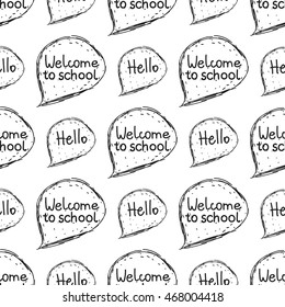 Seamless pattern. Speech cloud text Welcome to school. Simple Sketch and doodle style. Vector illustration