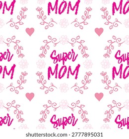 Seamless pattern with super mom hand lettering