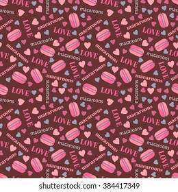 Seamless pattern with tasty macaroons, hearts and love. Sweet donuts isolated on brown background. Delicious retro desserts. Can be used in food industry for wallpaper, posters, wrapping paper. Vector