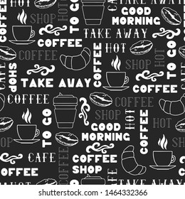 Seamless pattern with text, croissant, coffee cup for take away with hot drink. Concept illustration for coffee shop background with lettering.
