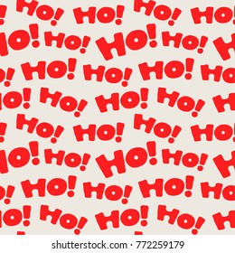 Seamless pattern with text, ho ho ho! Hand drawn lettering vector illustration in red and white. Funny christmas background. 