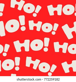 Seamless pattern with text, ho ho ho! Hand drawn lettering vector illustration in red and white. Funny christmas background. 