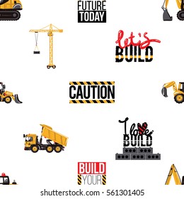 Seamless pattern with tractor backhoe loader, dumper truck, crawler excavator, tower crane, build your future today, caution sign, lets build text, i love build label. Inspired by building machinery.