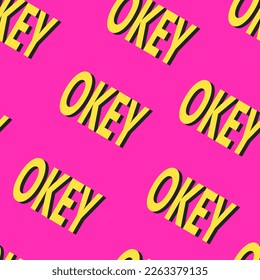 Seamless pattern in trendy 90s Y2K 2000s style. Hand drawn doodle yellow volumetric inscription okey on a pink background.