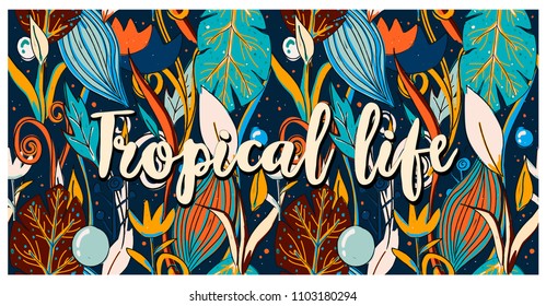 Seamless pattern tropical life, hand drawn leaves, flowers. Print colorful modern textile, jungle doodle theme, abstract sketch art. 