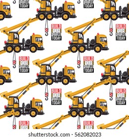 Seamless pattern with truck crane and build your future today inscription. Inspired by road, building machinery. Vector background for decoration children's room, invitations, website, mobile app.