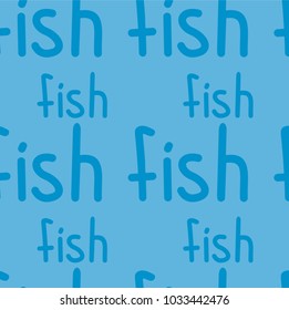 Seamless pattern of two types of fish on light blue background with hand drawn word fish