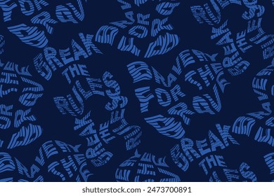 Seamless pattern typography Global data network. Lettering ornament with digital text. Irregular shape text. Motivation phrases Break the rules, Bravery for the brave. Blue monochrome print