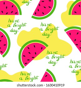 Seamless pattern of watermelon  slice, green lattering have a bright day and abstract yellow spots. Good summer illustration for print on kids or women textile. 