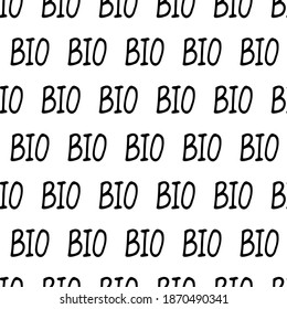 Seamless pattern from the word bio. Black text on a white background. Isolated image. The concept of an eco-friendly lifestyle. You can use it for website design, clothing, and packaging. Stock