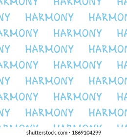Seamless pattern from the word harmony. Blue text on a white background. The isolated image. The concept of a harmonious lifestyle. You can use it for website design, clothing, and packaging.