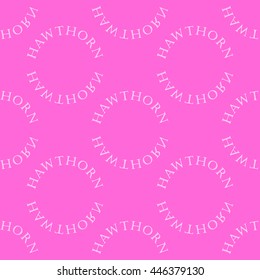 Seamless pattern of word HAWTHORN. White on a pink background. Typography. Vector.