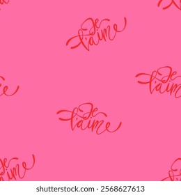 Seamless pattern with the word LOVE je taime. Valentines Day red and pink colors background