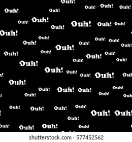 Seamless pattern with word Ouh! Modern grunge style. Suitable for packaging, websites, events, festivals, birthday parties, wallpaper, furniture and interior design.