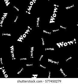 Seamless pattern with word wow! Modern grunge style. Suitable for packaging, websites, events, festivals, birthday parties, wallpaper, furniture and interior design.