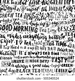 Seamless pattern of words about tea. Inspirational quotes.Hand drawn illustration with hand lettering. Great for cafe, bars, tea ads, wallpaper, wrapping paper.