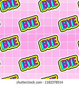 Seamless pattern with words "Bye" on pink grid background. Vector illustration.