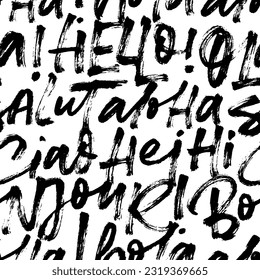 Seamless pattern with words hello in different languages. Brush drawn modern calligraphy background. Hello in French, English, Italian, Hawaiian and Spain languages. Hand drawn vector pattern.
