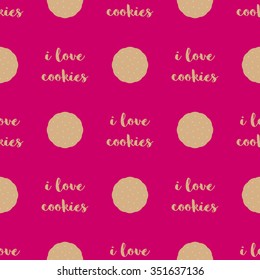 Seamless pattern with the words I love cookies and biscuits on beige patterned bright pink background.
