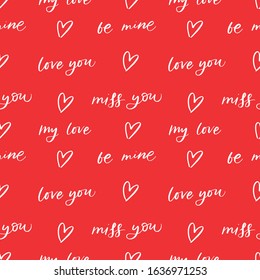 SEAMLESS PATTERN WITH WORDS MY LOVE, LOVE YOU, MISS YOU, BE MINE. LOVE LETTERING WORDS. FOR ST VALENTINE'S DAY. VECTOR LOVELY GREETING HAND LETTERING