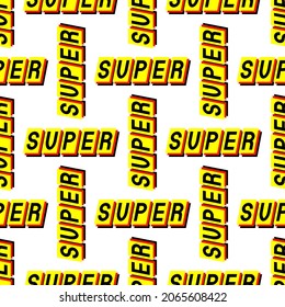 Seamless pattern with words “Super”. Quirky cartoon comic style of 80-90s. Cool trendy text patches vector wallpaper. 	