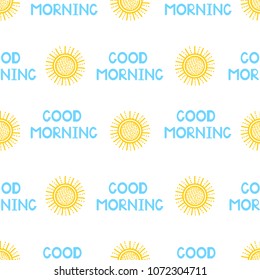 Seamless pattern from the yellow sun and blue phrase Good morning. Colorful background. Vector illustration