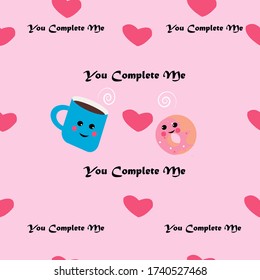 Seamless Pattern "You Complete me"  design can be used for cover notebook, gift wrapping paper,donuts and coffee packaging,bed linen, t-shirt