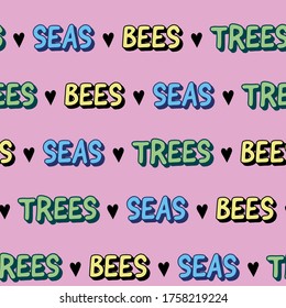 Seamless repeat pattern swatch. Love seas, trees and bees typography. Vector nature design. Eco-friendly background, paper or textile print. Fashion, products, bags, gift, accessories.