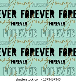 seamless repeating pattern with forever young lettering, vector illustration