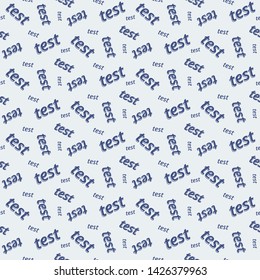 Seamless simple pattern in vector with text test only. Pattern for test and example themes and templates.