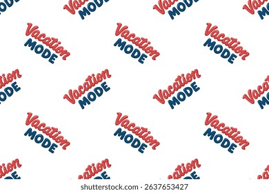 Seamless summer pattern with Vacation Mode lettering on white background. Cartoon vector background. 