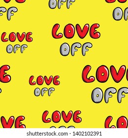 Seamless texture with the text an inscription love of off a children's font