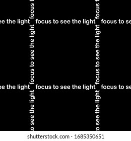 Seamless trendy typography background vector pattern with words focus to see the light in grid window check form perfectly designed for fabric, web, paper and prints 