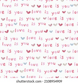 seamless valentine pattern background with heart and words , love is you