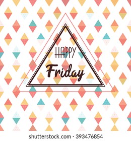 Seamless vector background with inscription "Happy friday". Multicolored triangles and grid. 