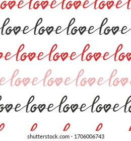 Seamless vector love pattern. Romantic lettering wallpaper. Hand drawn text background with love words