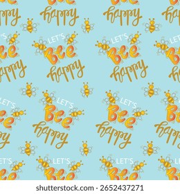 Seamless vector pattern with bees, flowers and lettering let's bee happy. Vector illustration.