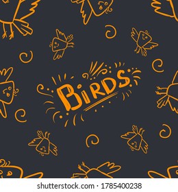 Seamless vector pattern doodle bright marigold word Birds and scribble birds on stretch limo background