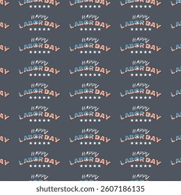 A seamless vector pattern featuring "Happy Labor Day" text in a patriotic American style, incorporating red, white, and blue colors with stars.  