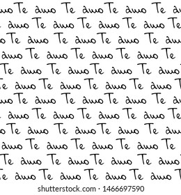 Seamless vector pattern with hand written words. Modern brush calligraphy. International translation day. Monochrome ink illustration. I love you phrase on Spanish.