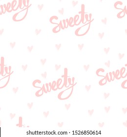Seamless vector pattern with handwriting text, Sweety . Decorative background for print, invitation, textile, fabric, wallpaper, card, poster, home decor, packaging, wrapping paper, and banners.