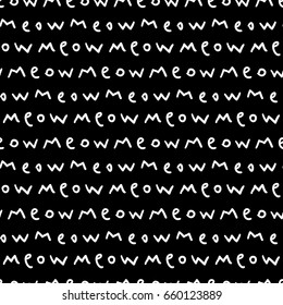 Seamless vector pattern with handwritten text, "meow". Funny background for print, textile, fabric, card, poster, home decor, wallpaper, packaging, and wrapping paper. Freehand doodle.