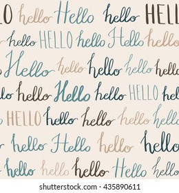 Seamless vector pattern with hello words. Ink illustration. Hand drawn words hello. Handwritten calligraphy lettering. Cool tones.