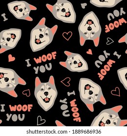 Seamless vector pattern with husky faces and hearts. Cute dog breed. Qoute 'I woof you'