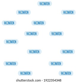 Seamless vector pattern from the inscriptions vaccine on a white background. Medical background, pattern for paper or fabric.