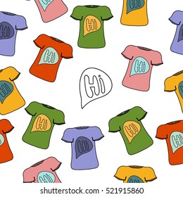 Seamless vector pattern with isolated colorful T-shirts with a print "hi" on white background for your design